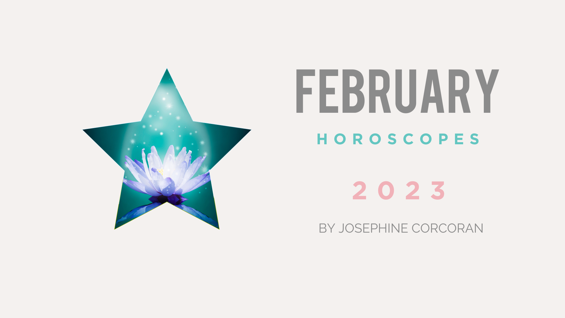 February 2023 Horoscopes - Josephine Corcoran